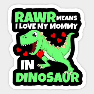 Kids I Love My Mommy Rawr Dinosaur Mom Mother's Day Toddler Boy Sticker